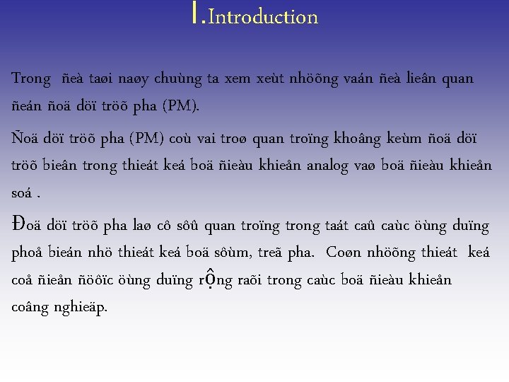 I. Introduction Trong ñeà taøi naøy chuùng ta xem xeùt nhöõng vaán ñeà lieân