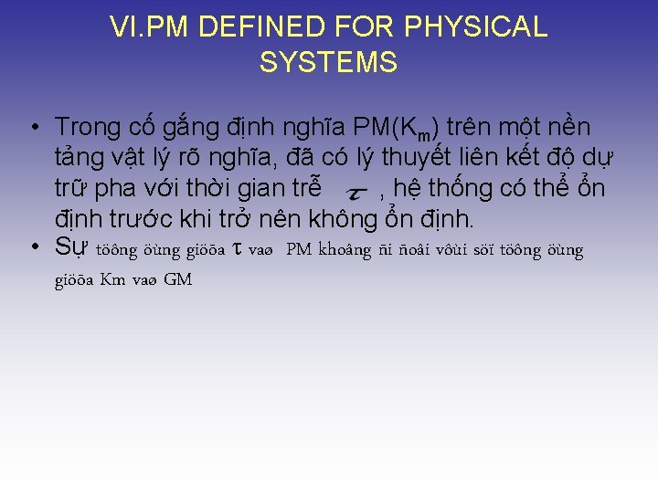 VI. PM DEFINED FOR PHYSICAL SYSTEMS • Trong cố gắng định nghĩa PM(Km) trên