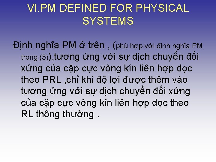 VI. PM DEFINED FOR PHYSICAL SYSTEMS Định nghĩa PM ở trên , (phù hợp