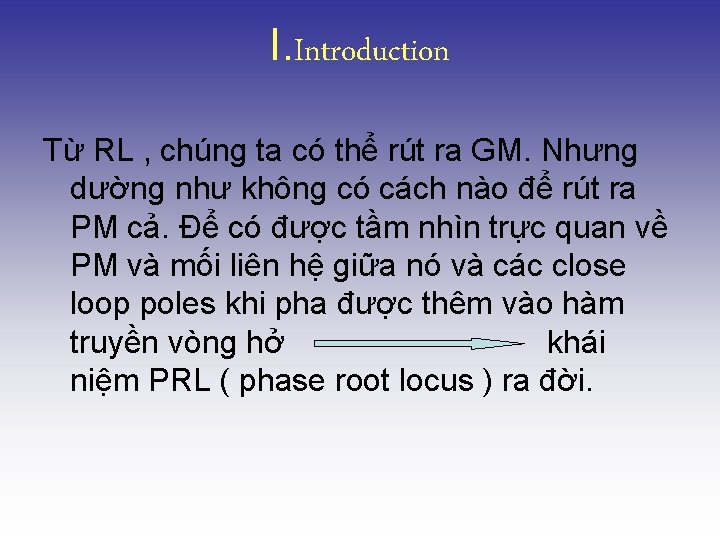 I. Introduction Từ RL , chúng ta có thể rút ra GM. Nhưng dường