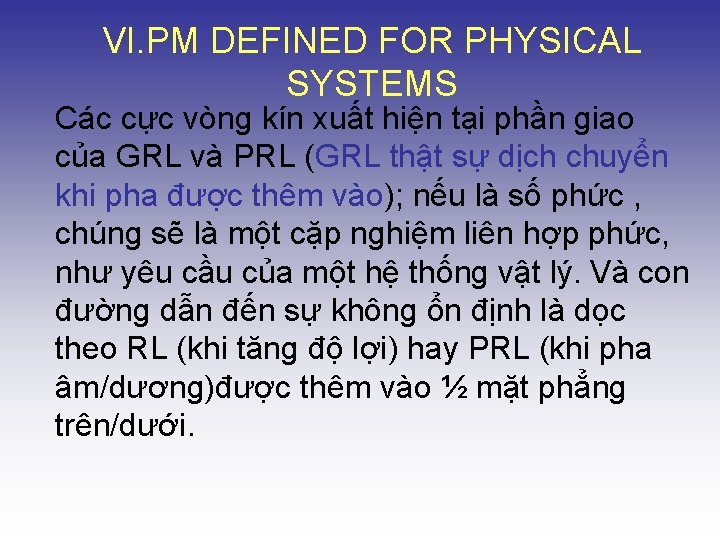 VI. PM DEFINED FOR PHYSICAL SYSTEMS Các cực vòng kín xuất hiện tại phần