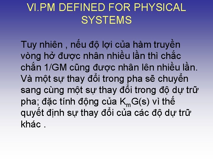 VI. PM DEFINED FOR PHYSICAL SYSTEMS Tuy nhiên , nếu độ lợi của hàm