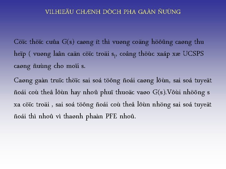 VII. HIEÄU CHÆNH DÒCH PHA GAÀN ÑUÙNG Cöïc thöïc cuûa G(s) caøng ít thì