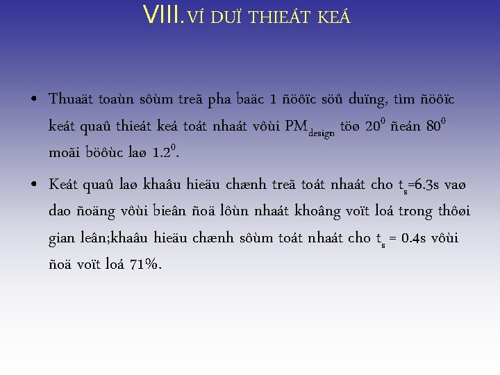 VIII. VÍ DUÏ THIEÁT KEÁ • Thuaät toaùn sôùm treã pha baäc 1 ñöôïc