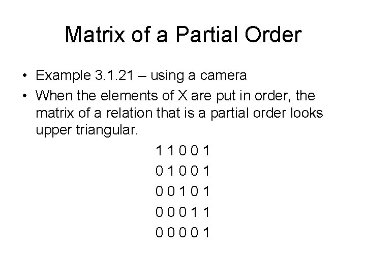 Matrix of a Partial Order • Example 3. 1. 21 – using a camera Matrix of a Partial Order • Example 3. 1. 21 – using a camera