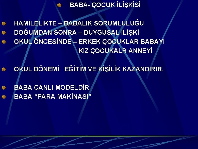 BABA- ÇOCUK İLİŞKİSİ HAMİLELİKTE – BABALIK SORUMLULUĞU DOĞUMDAN SONRA – DUYGUSAL İLİŞKİ OKUL ÖNCESİNDE