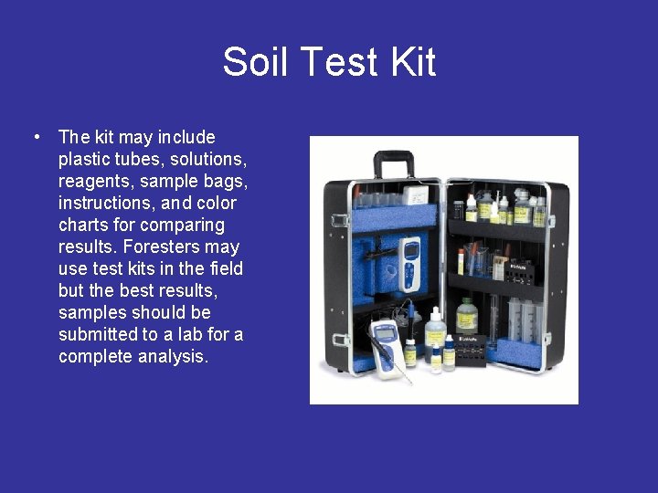 Soil Test Kit • The kit may include plastic tubes, solutions, reagents, sample bags,