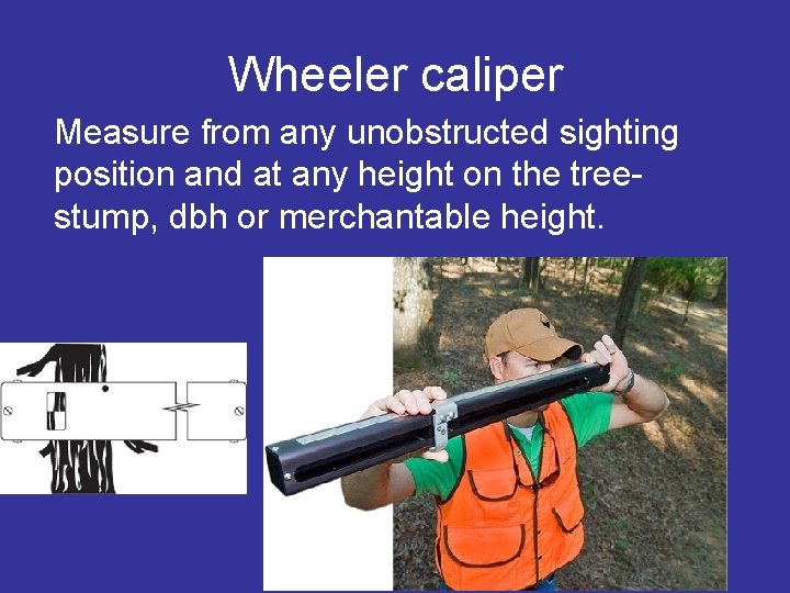 Wheeler caliper Measure from any unobstructed sighting position and at any height on the