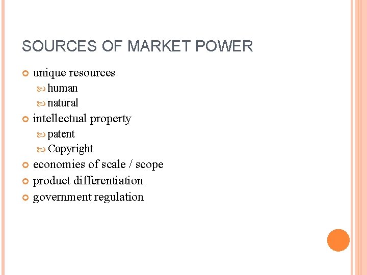 SOURCES OF MARKET POWER unique resources human natural intellectual property patent Copyright economies of