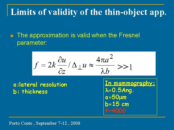 Limits of validity of the thin-object app. n The approximation is valid when the