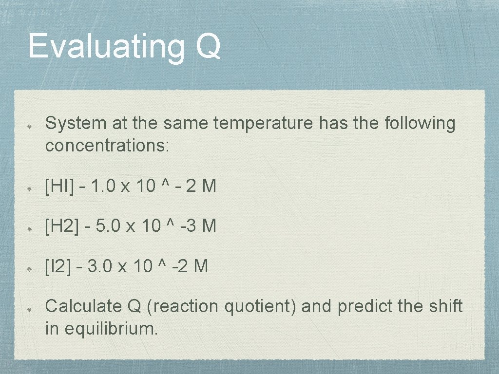 Evaluating Q System at the same temperature has the following concentrations: [HI] - 1.