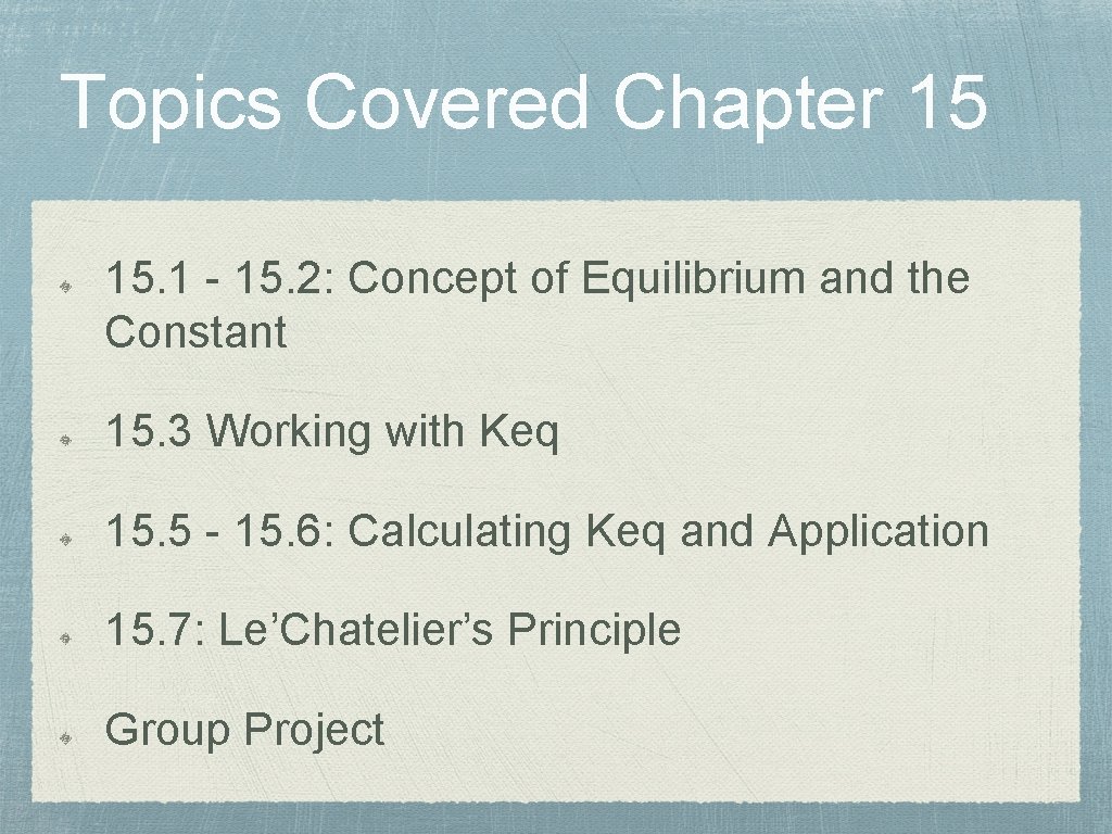 Topics Covered Chapter 15 15. 1 - 15. 2: Concept of Equilibrium and the