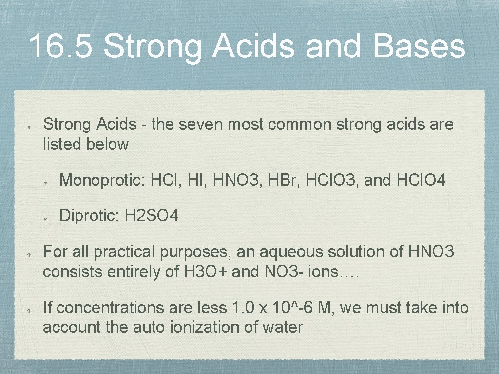 16. 5 Strong Acids and Bases Strong Acids - the seven most common strong