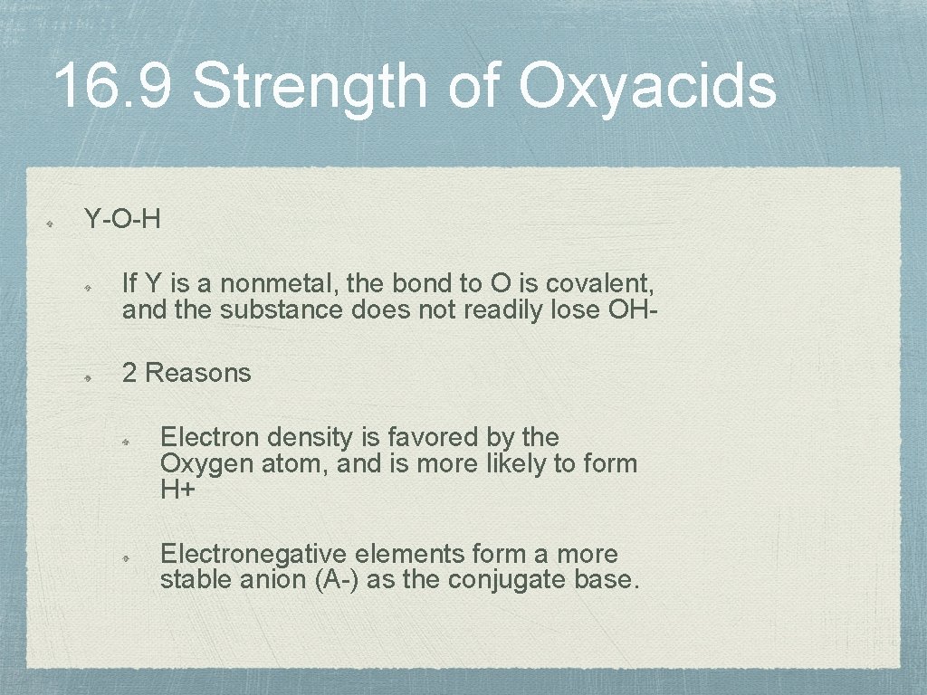 16. 9 Strength of Oxyacids Y-O-H If Y is a nonmetal, the bond to