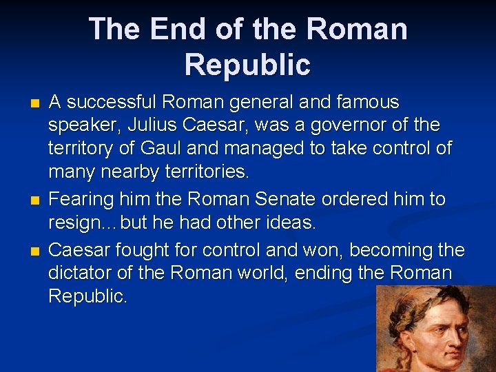 The End of the Roman Republic n n n A successful Roman general and
