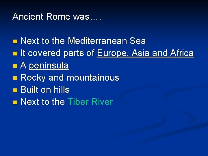 Ancient Rome was…. Next to the Mediterranean Sea n It covered parts of Europe,