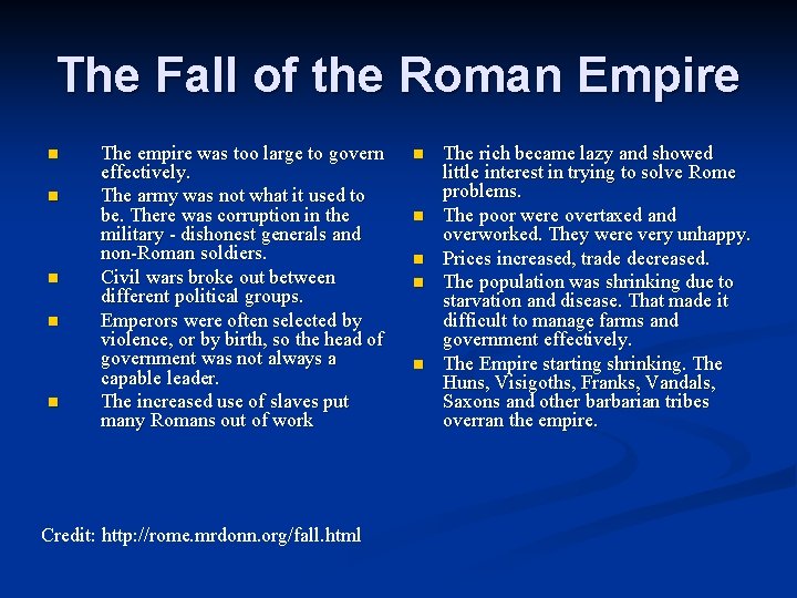 The Fall of the Roman Empire n n n The empire was too large
