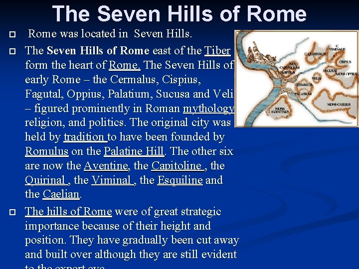 The Seven Hills of Rome was located in Seven Hills. The Seven Hills of