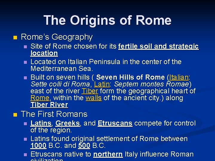 The Origins of Rome n Rome’s Geography n n Site of Rome chosen for