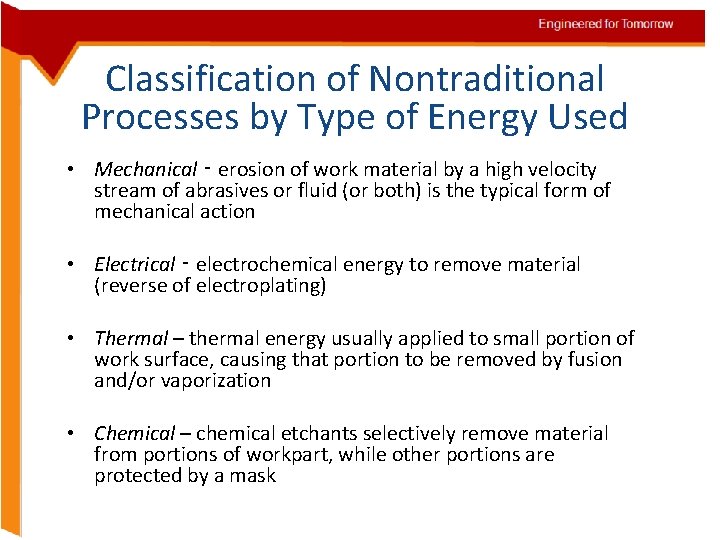 Classification of Nontraditional Processes by Type of Energy Used • Mechanical ‑ erosion of