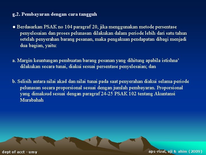 g. 2. Pembayaran dengan cara tangguh ● Berdasarkan PSAK no 104 paragraf 20, jika