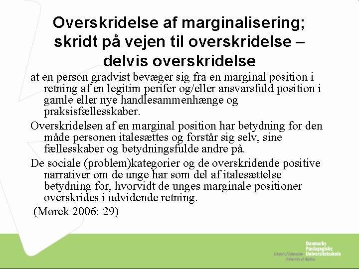 Overskridelse af marginalisering; skridt på vejen til overskridelse – delvis overskridelse at en person