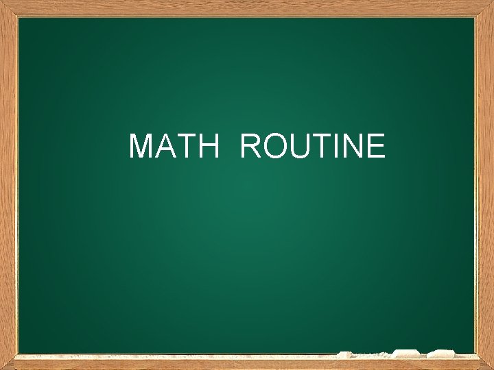MATH ROUTINE 