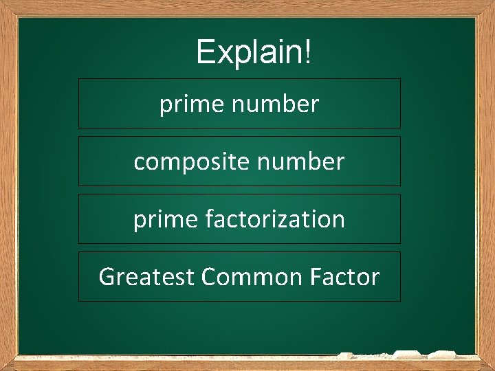 Explain! prime number composite number prime factorization Greatest Common Factor 