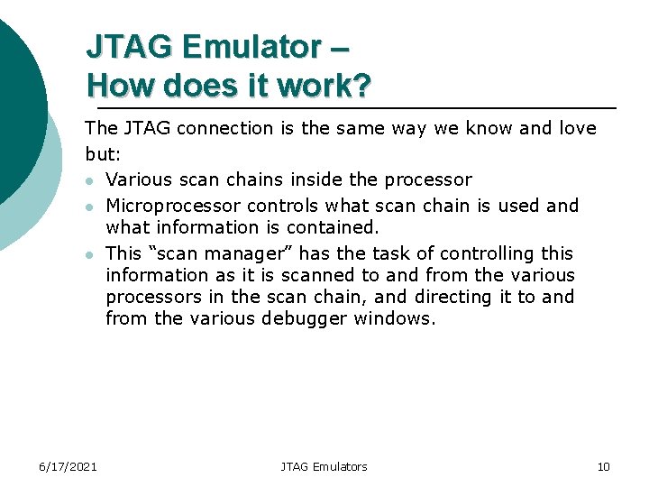 JTAG Emulator – How does it work? The JTAG connection is the same way