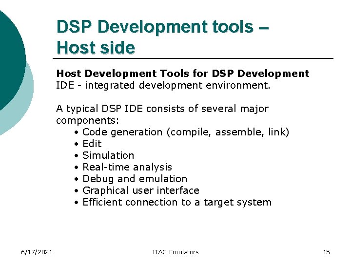 DSP Development tools – Host side Host Development Tools for DSP Development IDE -