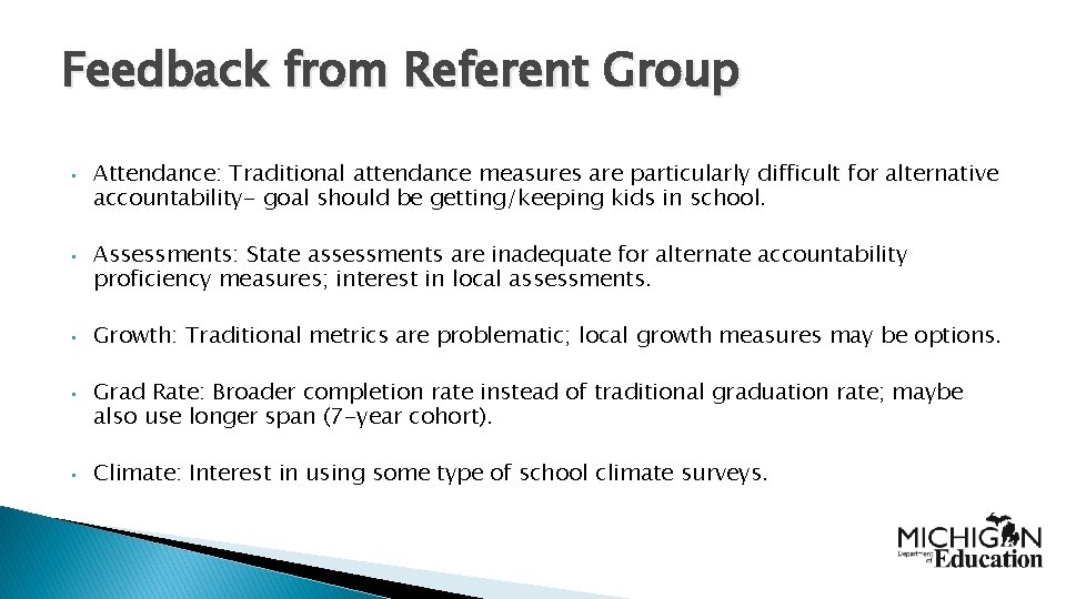 Feedback from Referent Group • • • Attendance: Traditional attendance measures are particularly difficult