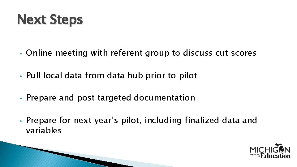 Next Steps • Online meeting with referent group to discuss cut scores • Pull