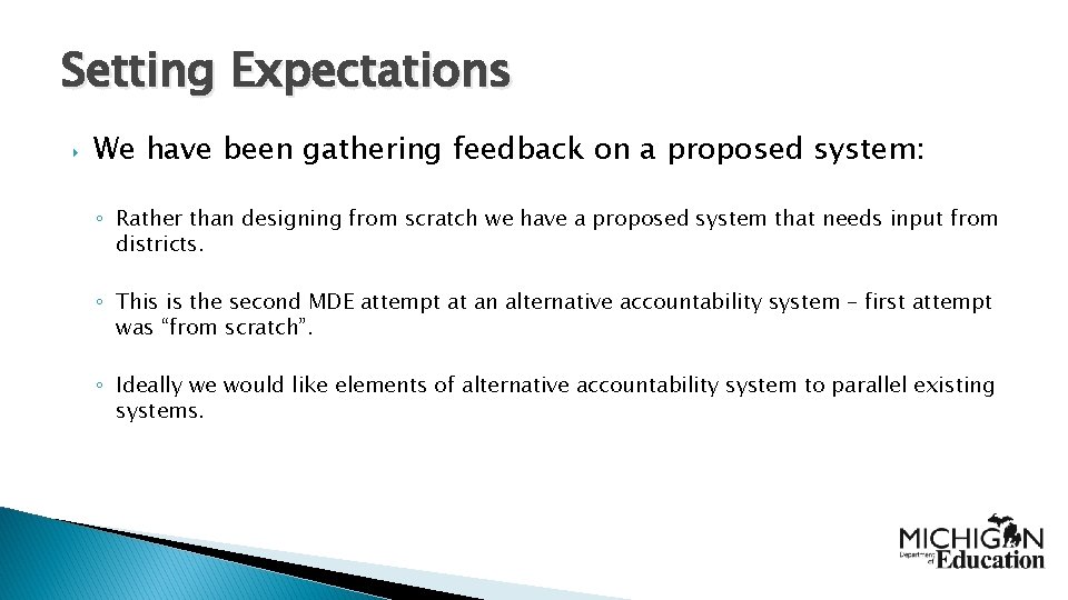 Setting Expectations ‣ We have been gathering feedback on a proposed system: ◦ Rather