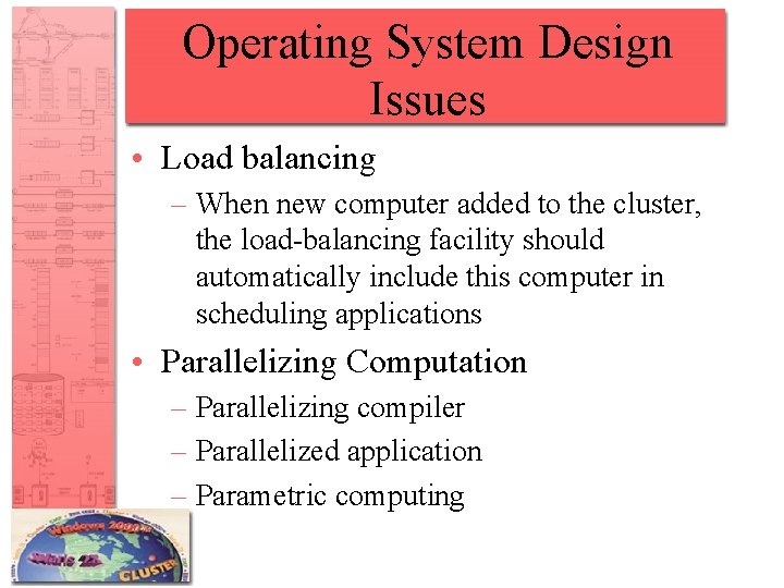 Operating System Design Issues • Load balancing – When new computer added to the Operating System Design Issues • Load balancing – When new computer added to the