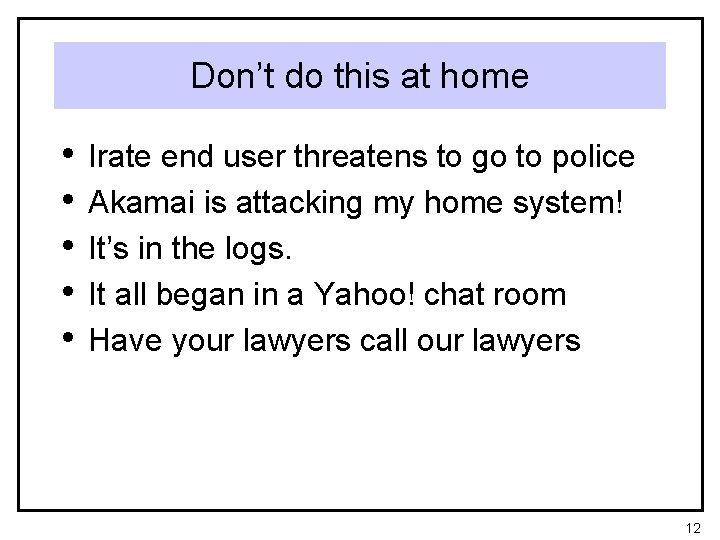Don’t do this at home • • • Irate end user threatens to go