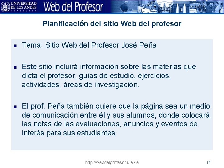 Planificación del sitio Web del profesor n n n Tema: Sitio Web del Profesor