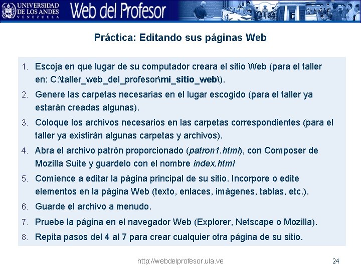 Práctica: Editando sus páginas Web 1. Escoja en que lugar de su computador creara