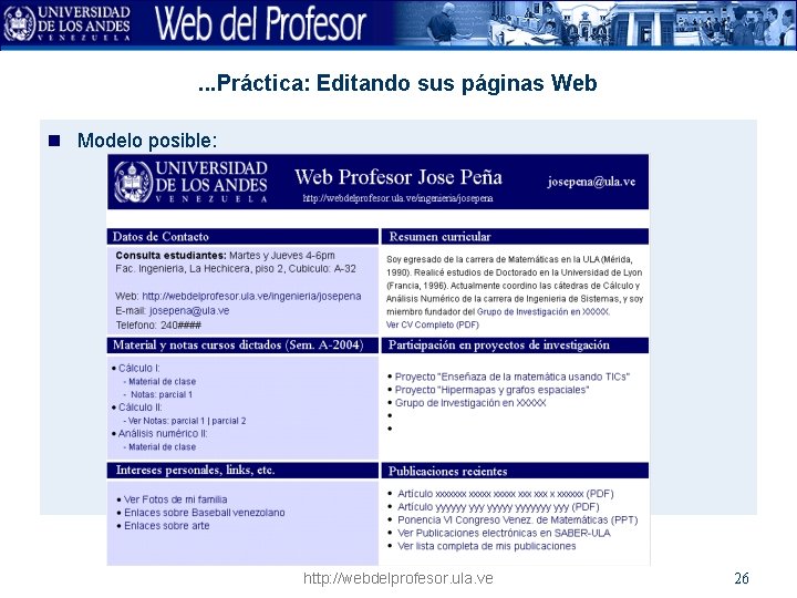 . . . Práctica: Editando sus páginas Web n Modelo posible: http: //webdelprofesor. ula.