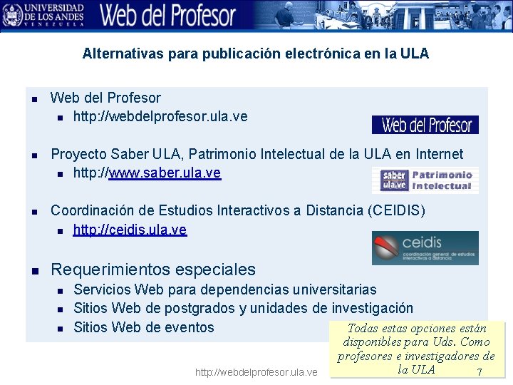 Alternativas para publicación electrónica en la ULA n n Web del Profesor n http: