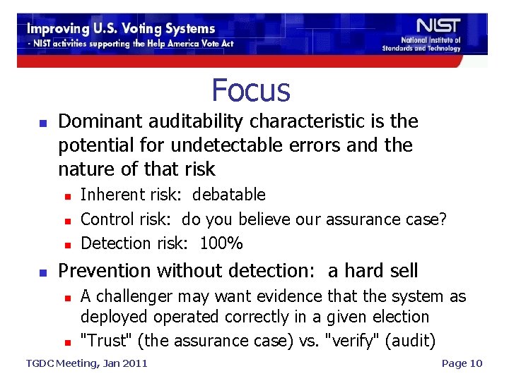 Focus n Dominant auditability characteristic is the potential for undetectable errors and the nature
