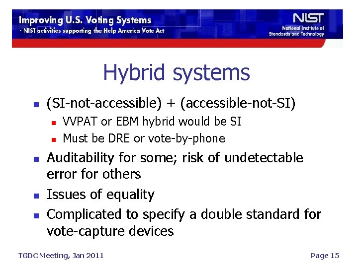 Hybrid systems n (SI-not-accessible) + (accessible-not-SI) n n n VVPAT or EBM hybrid would