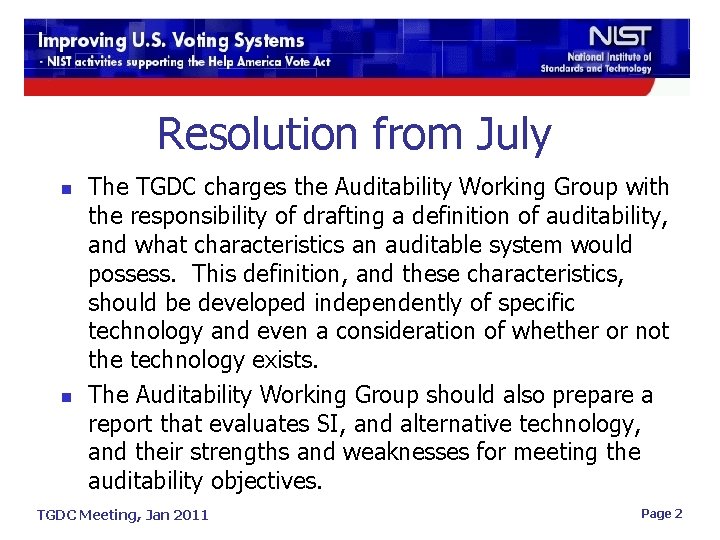 Resolution from July n n The TGDC charges the Auditability Working Group with the