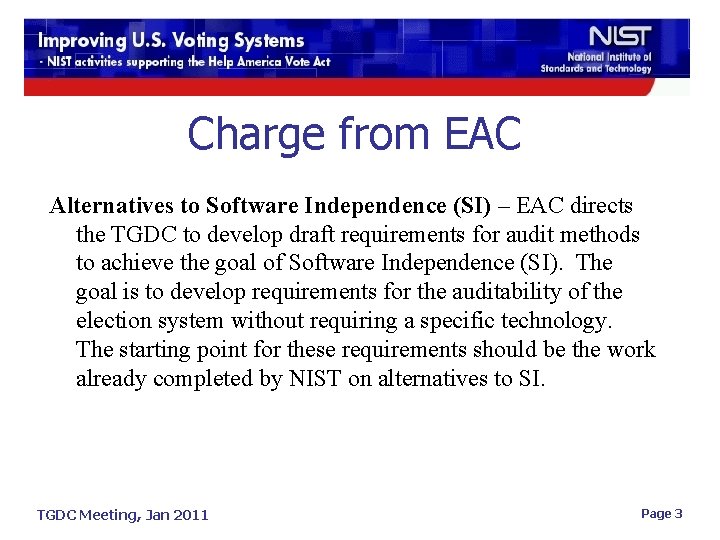 Charge from EAC Alternatives to Software Independence (SI) – EAC directs the TGDC to