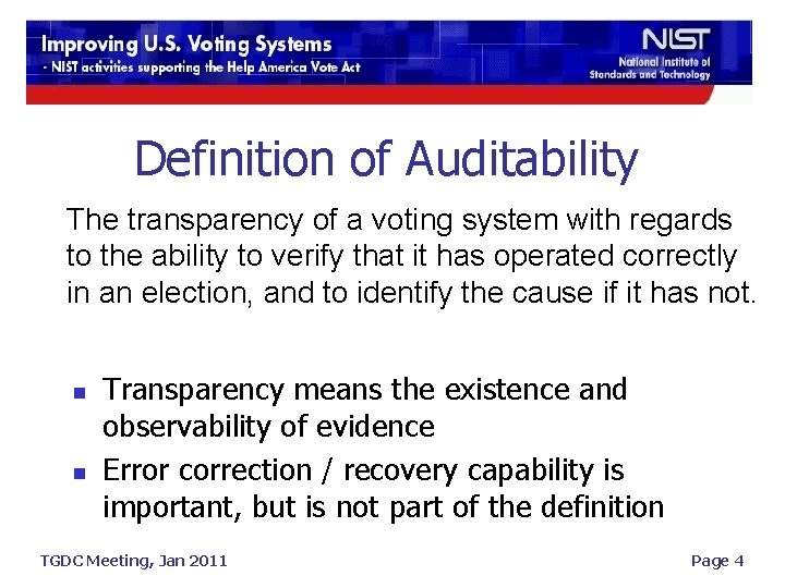 Definition of Auditability The transparency of a voting system with regards to the ability