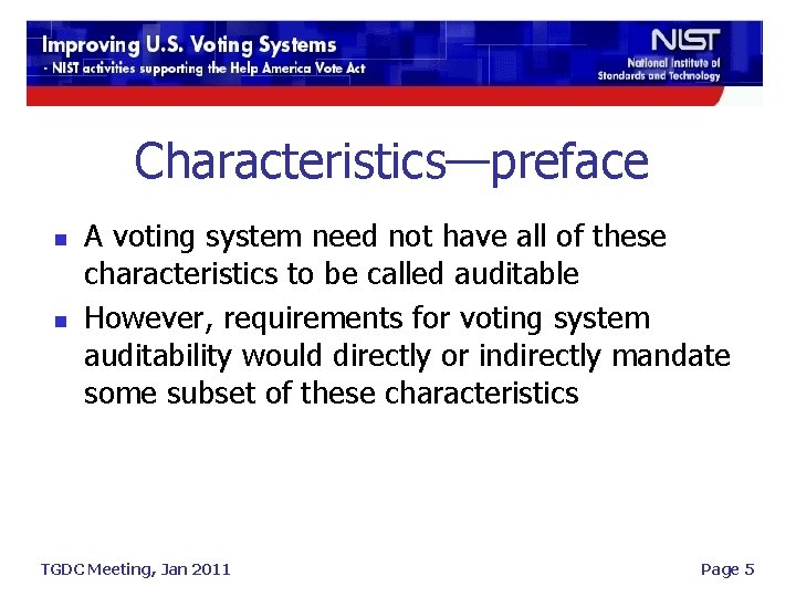 Characteristics—preface n n A voting system need not have all of these characteristics to