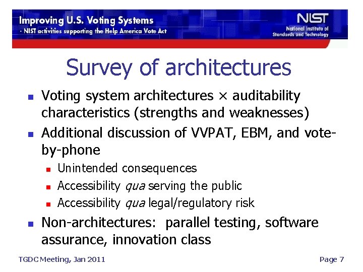 Survey of architectures n n Voting system architectures × auditability characteristics (strengths and weaknesses)