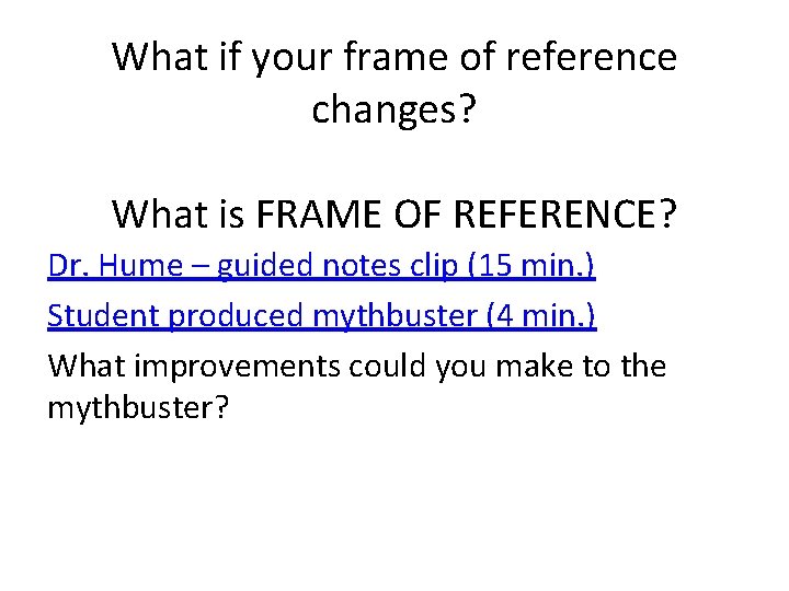 What if your frame of reference changes? What is FRAME OF REFERENCE? Dr. Hume