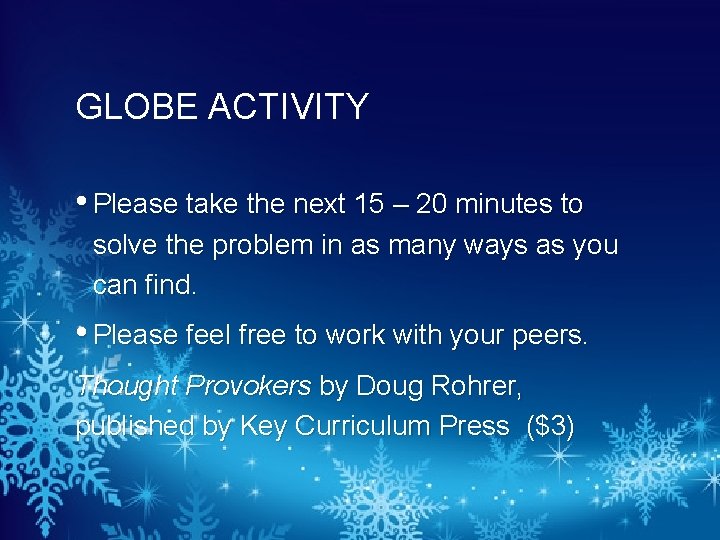 GLOBE ACTIVITY • Please take the next 15 – 20 minutes to solve the