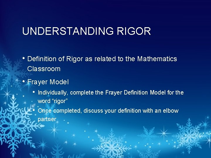UNDERSTANDING RIGOR • Definition of Rigor as related to the Mathematics Classroom • Frayer
