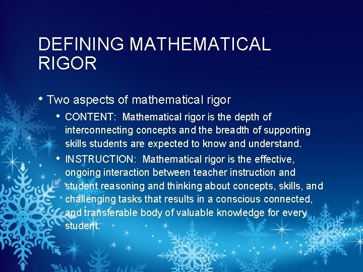 DEFINING MATHEMATICAL RIGOR • Two aspects of mathematical rigor • CONTENT: Mathematical rigor is
